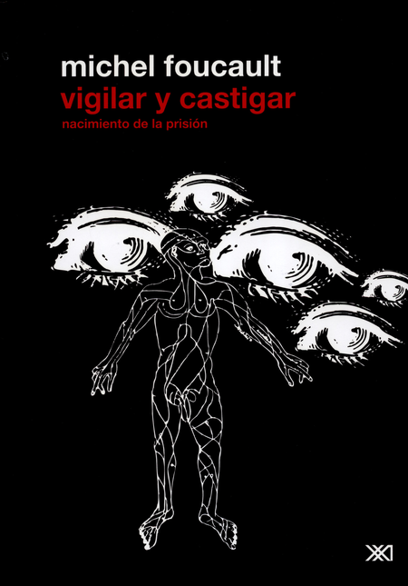 VIGILAR Y CASTIGAR (2ª ED) NACIMIENTO DE LA PRISION