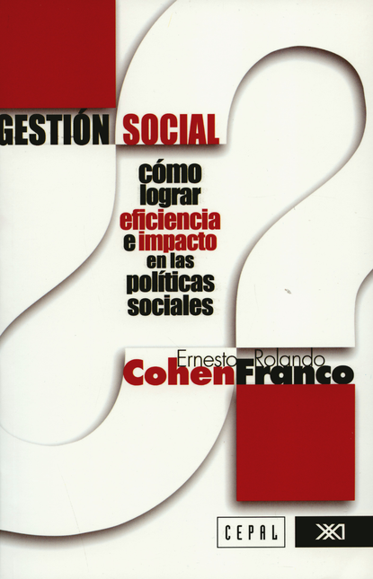 GESTION SOCIAL COMO LOGRAR EFICIENCIA E IMPACTO EN LAS POLITICAS SOCIALES