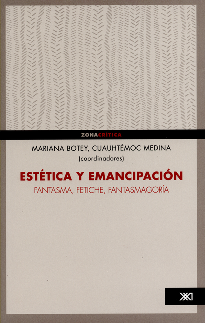 ESTETICA Y EMANCIPACION. FANTASMA, FETICHE, FANTASMAGORIA