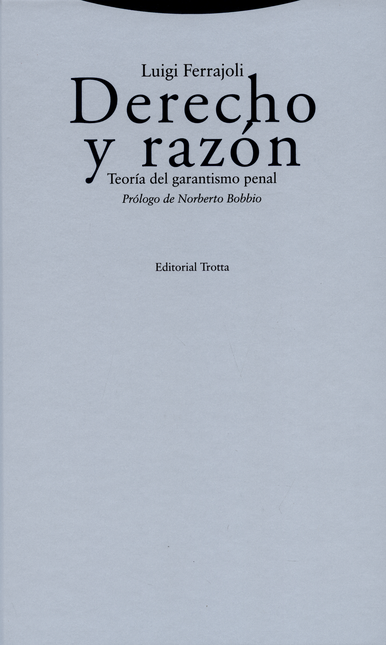 DERECHO Y RAZON. (10ª ED) (L) TEORIA DEL GARANTISMO PENAL