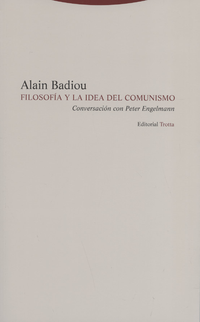 FILOSOFIA Y LA IDEA DEL COMUNISMO. CONVERSACION CON PETER ENGELMANN