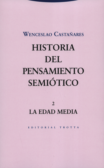 HISTORIA DEL PENSAMIENTO SEMIOTICO 2. LA EDAD MEDIA