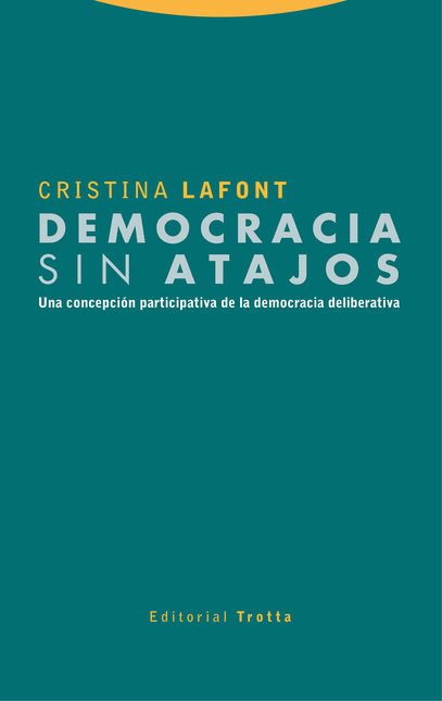 DEMOCRACIA SIN ATAJOS UNA CONCEPCION PARTICIPATIVA DE LA DEMOCRACIA DELIBERATIVA