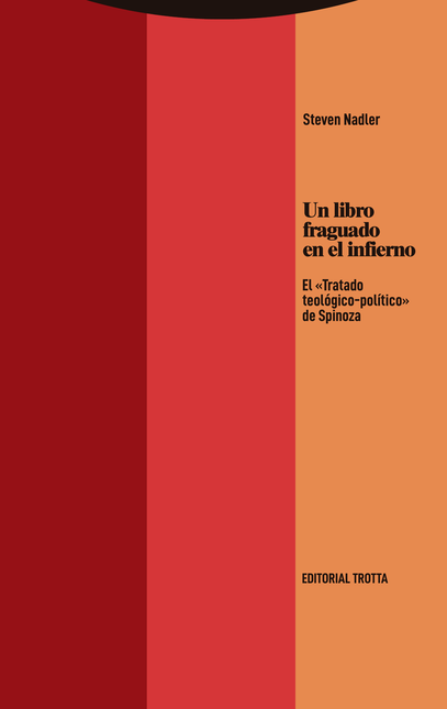 UN LIBRO FRAGUADO EN EL INFIERNO EL TRATADO TEOLOGICO POLITICO DE SPINOZA