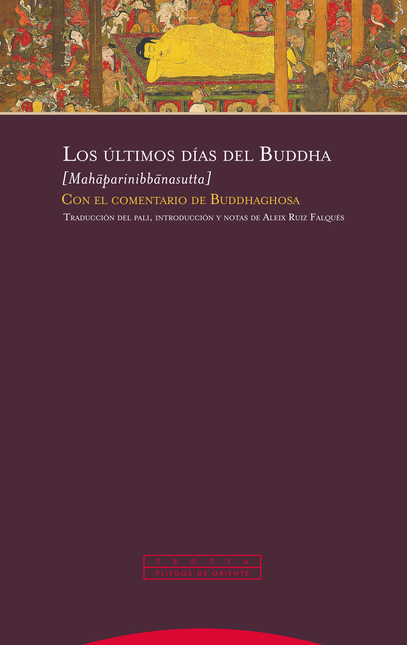 ULTIMOS DIAS DEL BUDDHA CON EL COMENTARIO DE BUDDHAGHOSA, LOS