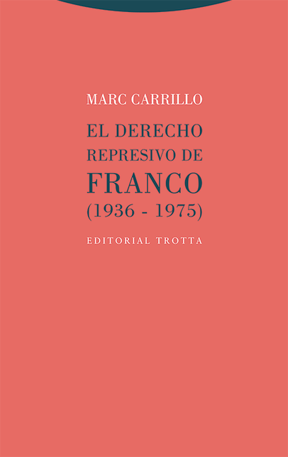 DERECHO REPRESIVO DE FRANCO 1936-1975, EL