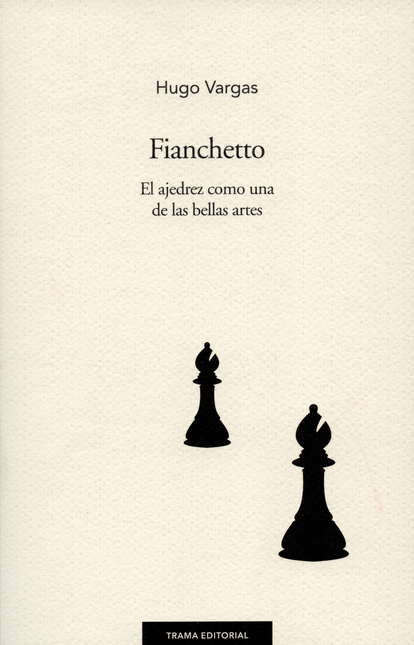 FIANCHETTO EL AJEDREZ COMO UNA DE LAS BELLAS ARTES