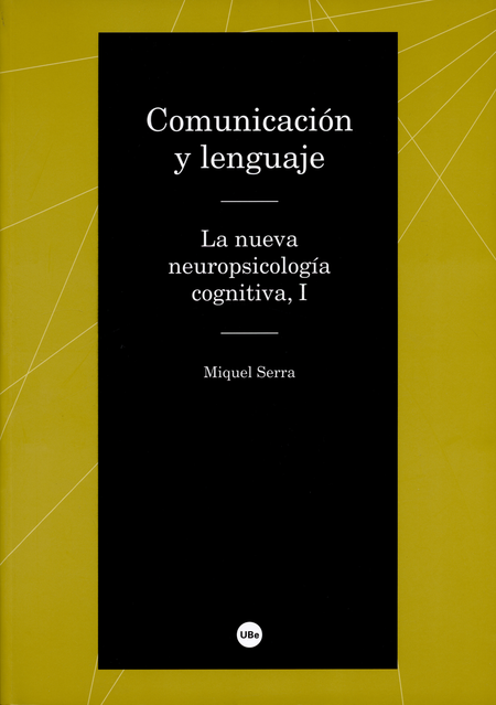 COMUNICACION Y LENGUAJE (I) LA NUEVA NEUROPSICOLOGIA COGNITIVA