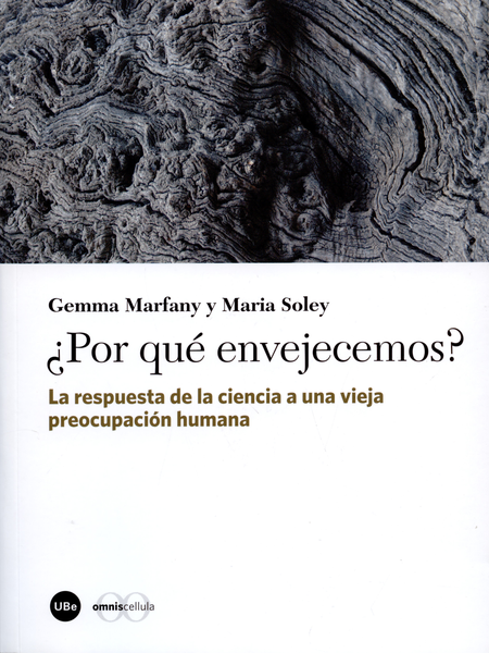 POR QUE ENVEJECEMOS? LA RESPUESTA DE LA CIENCIA A UNA VIEJA PREOCUPACION HUMANA