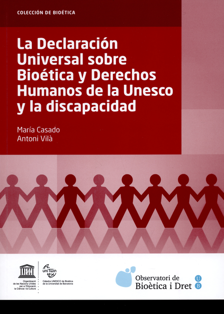 DECLARACION UNIVERSAL SOBRE BIOETICA Y DERECHOS HUMANOS DE LA UNESCO Y LA DISCAPACIDAD, LA