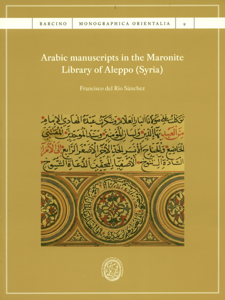ARABIC MANUSCRIPTS IN THE MARONITE LIBRARY OF ALEPPO (SYRIA)