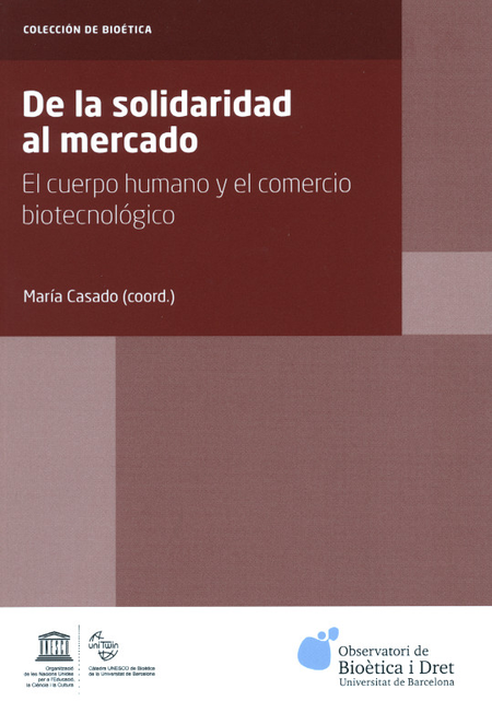 DE LA SOLIDARIDAD AL MERCADO. EL CUERPO HUMANO Y EL COMERCIO BIOTECNOLOGICO