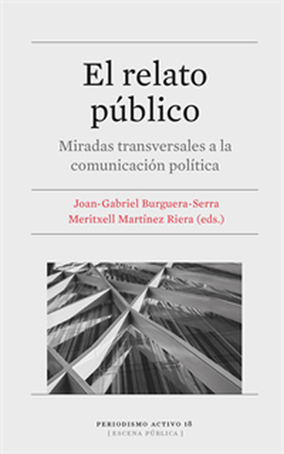 RELATO PUBLICO MIRADAS TRANSVERSALES A LA COMUNICACION POLITICA, EL