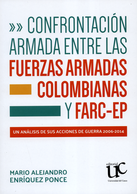 CONFRONTACION ARMADA ENTRE LAS FUERZAS ARMADAS COLOMBIANAS Y FARC-EP
