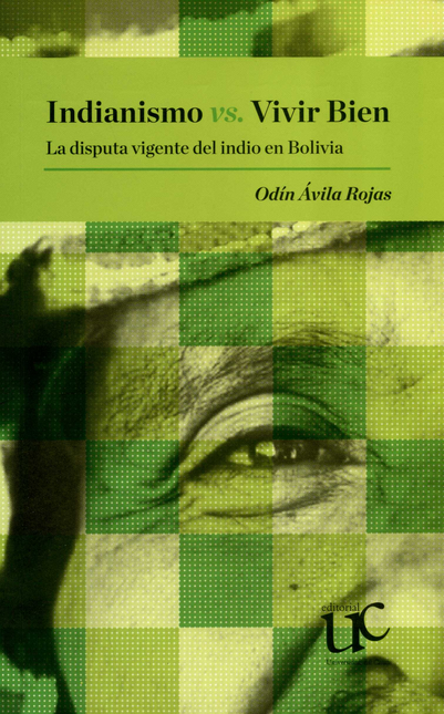 INDIANISMO VS VIVIR BIEN LA DISPUTA VIGENTE DEL INDIO EN BOLIVIA