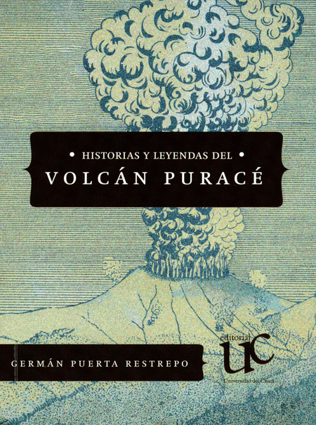 HISTORIAS Y LEYENDAS DEL VOLCAN PURACE