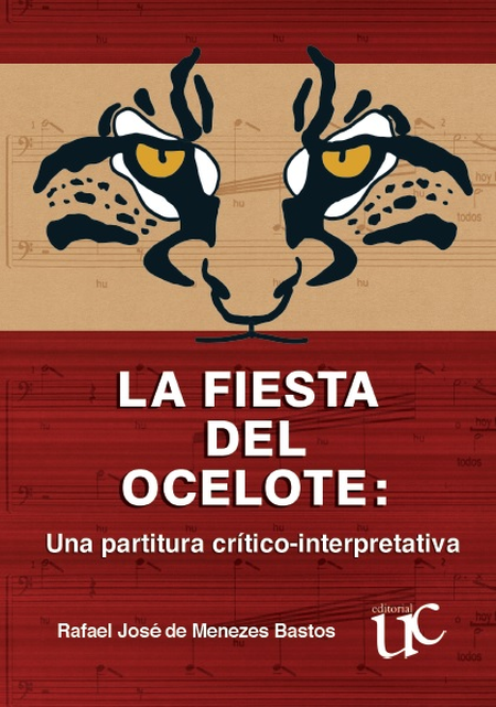 FIESTA DEL OCELOTE UNA PARTITURA CRITICO INTERPRETATIVA (+CD), LA