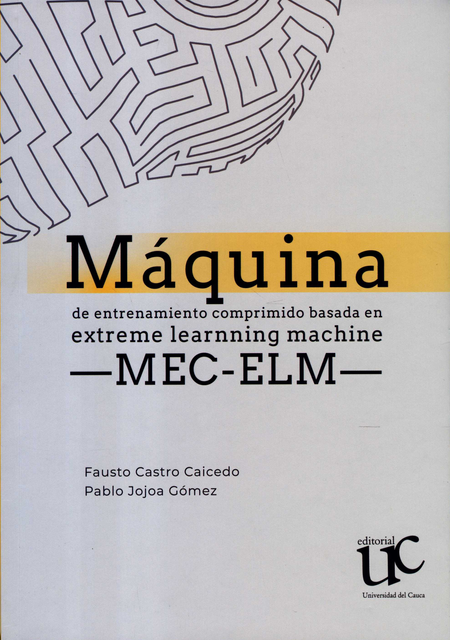 MAQUINA DE ENTRENAMIENTO COMPRIMIDO BASADA EN EXTREME LEARNNING MACHINE MEC ELM