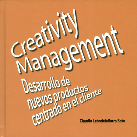 CREATIVITY MANAGEMENT. DESARROLLO DE NUEVOS PRODUCTOS CENTRADO EN EL CLIENTE