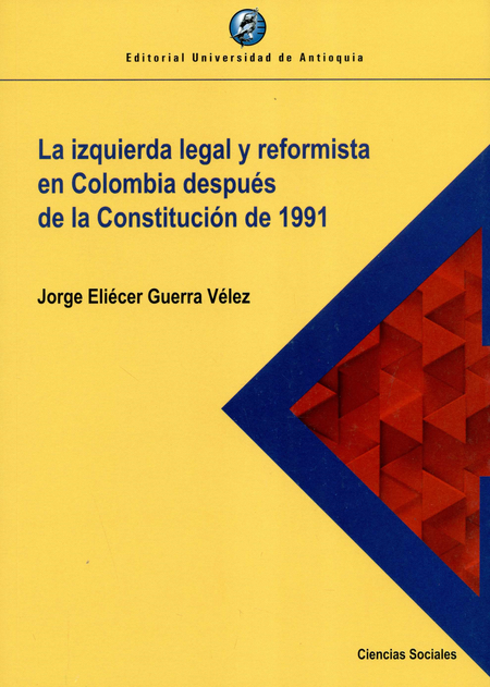 IZQUIERDA LEGAL Y REFORMISTA EN COLOMBIA DESPUES DE LA CONSTITUCION DE 1991, LA