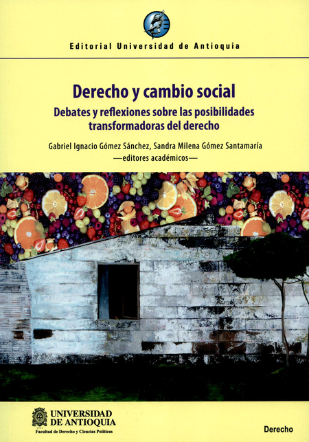 DERECHO Y CAMBIO SOCIAL DEBATES Y REFLEXIONES SOBRE LAS POSIBILIDADES TRANSFORMADORAS DEL DERECHO