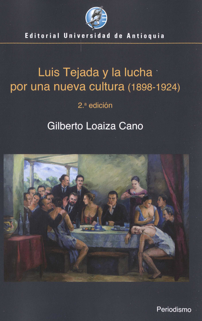LUIS TEJADA Y LA LUCHA POR UNA NUEVA CULTURA 1898-1924