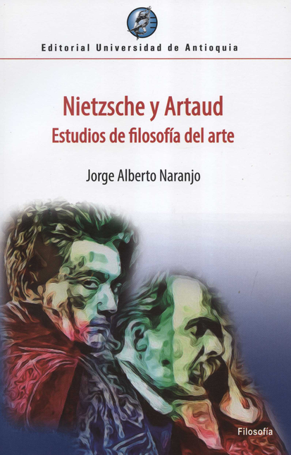 NIETZSCHE Y ARTAUD ESTUDIOS DE FILOSOFIA DEL ARTE