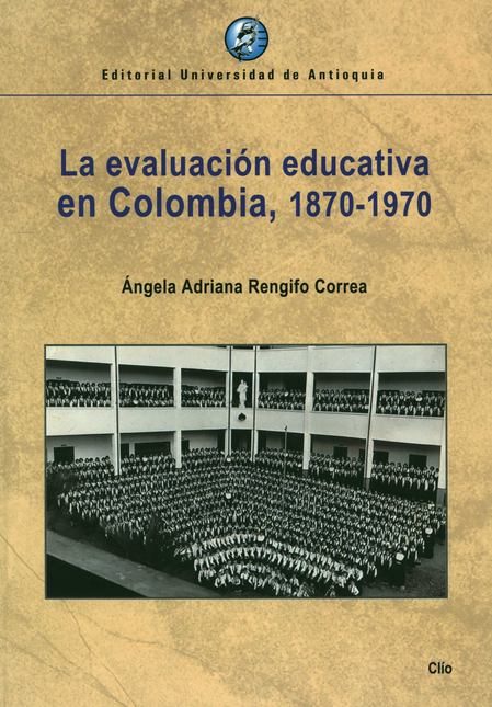 EVALUACION EDUCATIVA EN COLOMBIA 1870-1970, LA