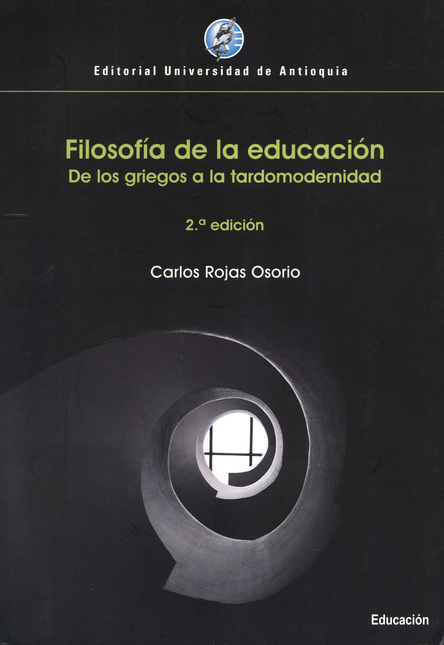 FILOSOFIA DE LA EDUCACION (2ª ED) DE LOS GRIEGOS A LA TARDOMODERNIDAD