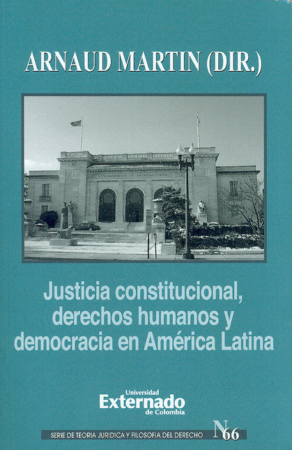 JUSTICIA CONSTITUCIONAL DERECHOS HUMANOS Y DEMOCRACIA EN AMERICA LATINA