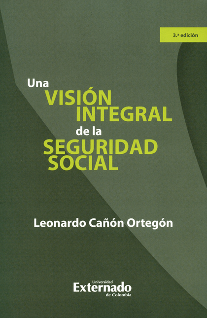 UNA VISION INTEGRAL (3ª ED) DE LA SEGURIDAD SOCIAL