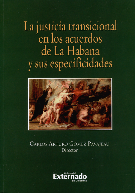 JUSTICIA TRANSICIONAL EN LOS ACUERDOS DE LA HABANA Y SUS ESPECIFICIDADES, LA