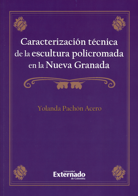 CARACTERIZACION TECNICA DE LA ESCULTURA (+CD) POLICROMADA EN LA NUEVA GRANADA