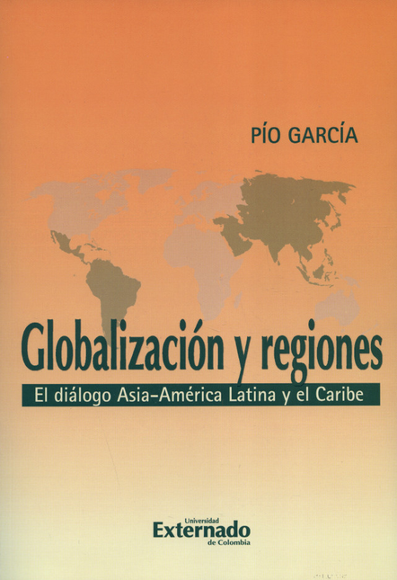 GLOBALIZACION Y REGIONES EL DIALOGO ASIA AMERICA Y EL CARIBE