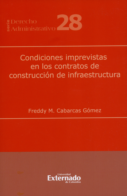 CONDICIONES IMPREVISTAS EN LOS CONTRATOS DE CONSTRUCCION DE INFRAESTRUCTURA