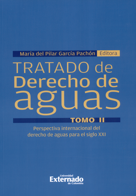 TRATADO DE DERECHO DE AGUAS (II) PERSPECTIVA INTERNACIONAL DEL DERECHO DE AGUAS PARA EL SIGLO XXI