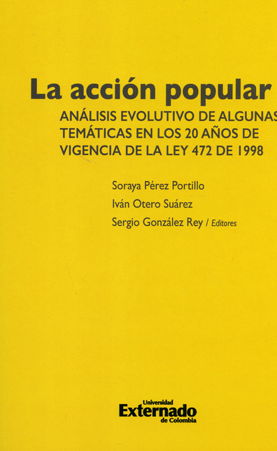 ACCION POPULAR ANALISIS EVOLUTIVO DE ALGUNAS TEMATICAS EN LOS 20 AÑOS DE VIGENCIA DE LA LEY 472 DE 1998, LA