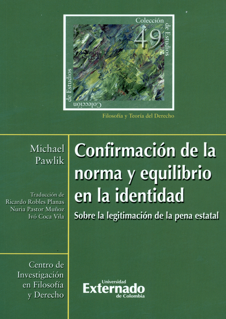 CONFIRMACION DE LA NORMA Y EQUILIBRIO EN LA IDENTIDAD SOBRE LA LEGITIMACION DE LA PENA ESTATAL