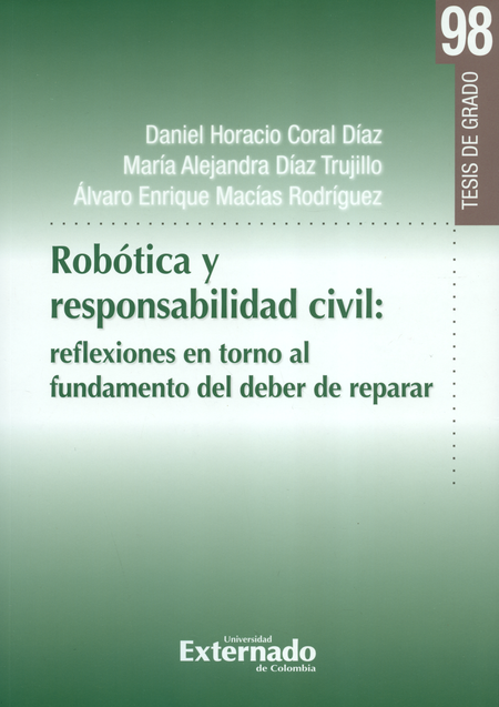 ROBOTICA Y RESPONSABILIDAD CIVIL. REFLEXIONES EN TORNO AL FUNDAMENTO DEL DEBER DE REPARAR