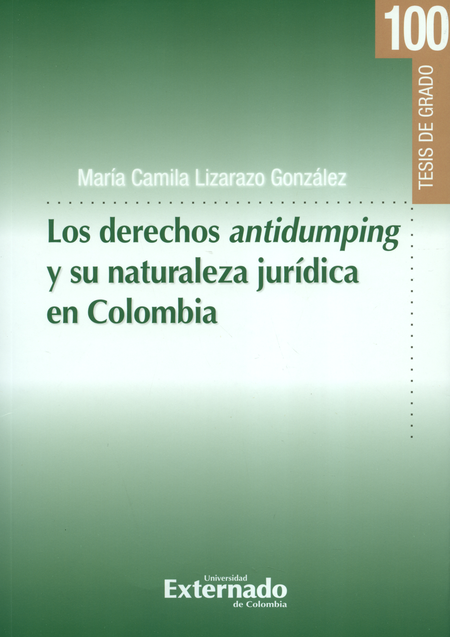 DERECHOS ANTIDUMPING Y SU NATURALEZA JURIDICA EN COLOMBIA, LOS