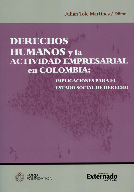 DERECHOS HUMANOS Y LA ACTIVIDAD EMPRESARIAL EN COLOMBIA. IMPLICACIONES PARA EL ESTADO SOCIAL DE DERECHO