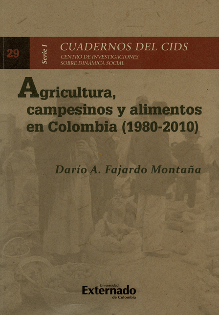 AGRICULTURA CAMPESINOS Y ALIMENTOS EN COLOMBIA 1980-2010
