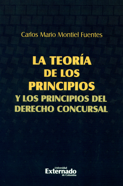 TEORIA DE LOS PRINCIPIOS Y LOS PRINCIPIOS DEL DERECHO CONCURSAL, LA
