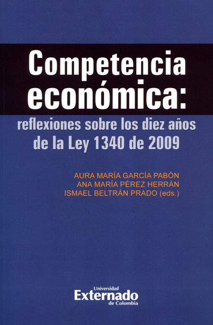 COMPETENCIA ECONOMICA REFLEXIONES SOBRE LOS DIEZ AÑOS DE LA LEY 1340 DE 2009