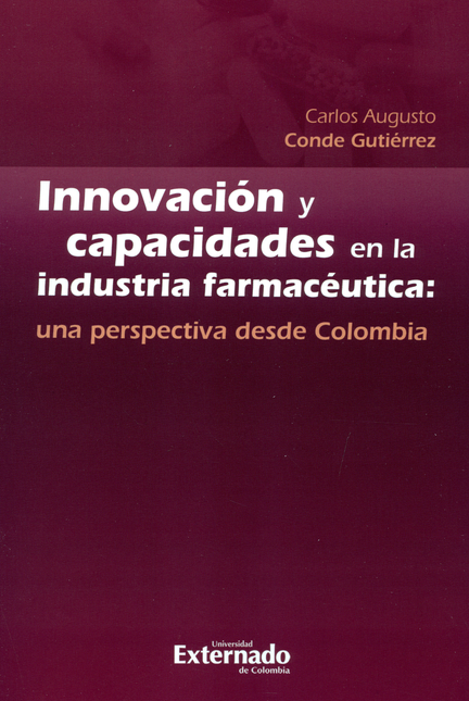 INNOVACION Y CAPACIDADES EN LA INDUSTRIA FARMACEUTICA UNA PERSPECTIVA DESDE COLOMBIA