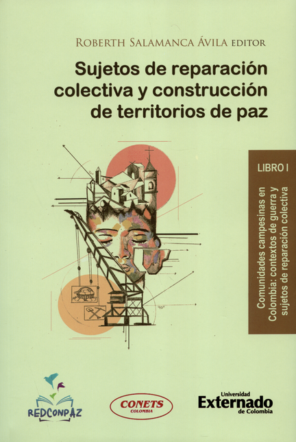 SUJETOS DE REPARACION COLECTIVA (1) Y CONSTRUCCION DE TERRITORIOS DE PAZ