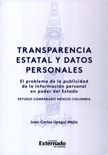 TRANSPARENCIA ESTATAL Y DATOS PERSONALES EL PROBLEMA DE LA PUBLICIDAD DE LA INFORMACION PERSONAL EN PODER DEL