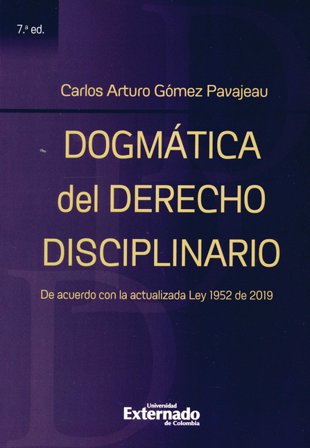 DOGMATICA DEL DERECHO (7ª ED) DISCIPLINARIO DE ACUERDO CON LA ACTUALIZADA LEY 1952 DE 2019