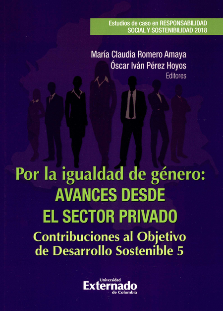 POR LA IGUALDAD DE GENERO AVANCES DESDE EL SECTOR PRIVADO CONTRIBUCIONES AL OBJETIVO DE DESARROLLO SOSTENIBLE