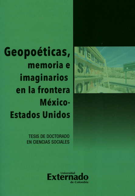 GEOPOETICAS MEMORIA E IMAGINARIOS EN LA FRONTERA MEXICO ESTADOS UNIDOS